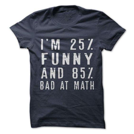 Outlet Majica 25% Funny 85% Bad At Math