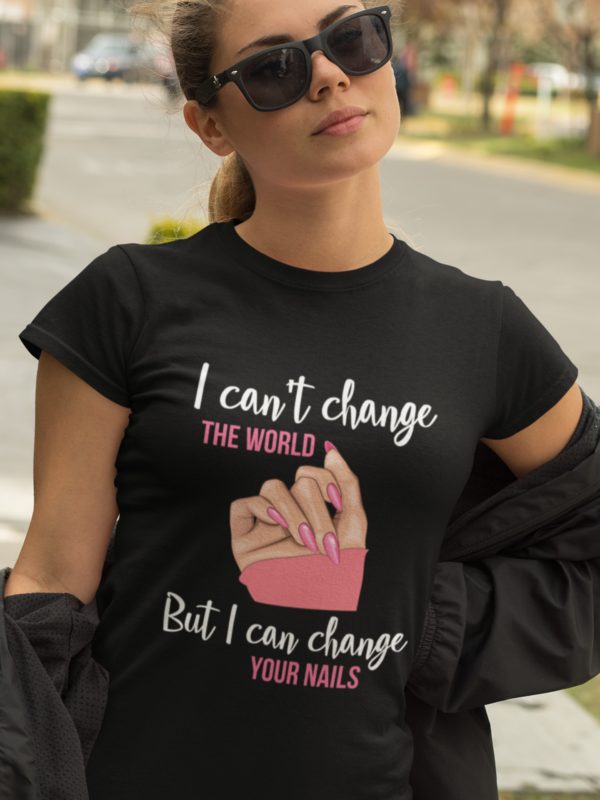 I Can`t Change The World, But I Can Change Your Nails