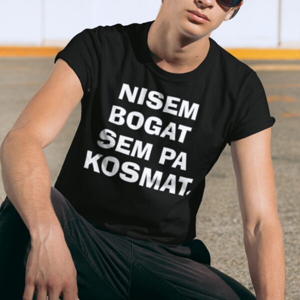 Majica - Nisem bogat sem pa kosmat