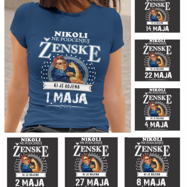 Majica Po Naročilu - Ne Podcenjuj Ženske Maj