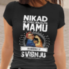 Majica Ne Podcenjujte Mamu - Svibnju