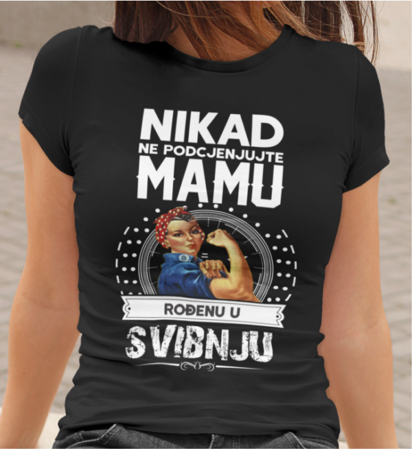 Majica Ne Podcenjujte Mamu - Svibnju