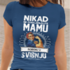Majica Ne Podcenjujte Mamu - Svibnju