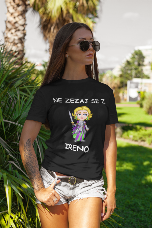 Majica Ne Zezaj Se Z Ireno