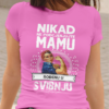 Majica Ne Podcenjujte Mamu - Svibnju