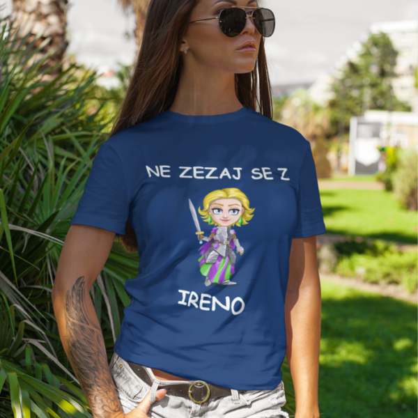 Majica Ne Zezaj Se Z Ireno