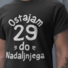 Majica Ostajam 29 Do Nadaljnjega