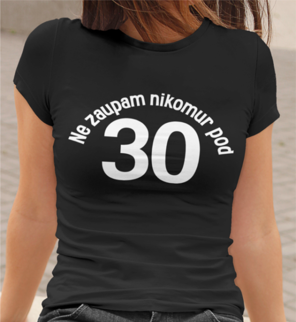 Untitledblack_43686947-9e52-4464-b026-3e8ac4ecb866.png Majica Ne Zaupam Nikomur Pod 30