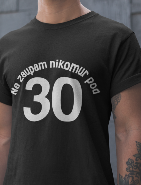 Majica Ne Zaupam Nikomur Pod 30