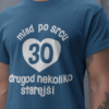 Majica Mlad Po Srcu 30