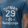 Majica Ostajam 29 Do Nadaljnjega
