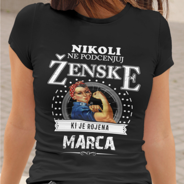 Majica Ne Podcenjuj Ženske - Marec