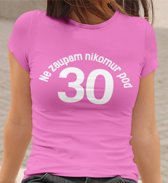 Untitledpink_9c7e4ed8-07de-43aa-84e5-e2092e9299bb.png Majica Ne Zaupam Nikomur Pod 30
