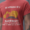 Majica Ne Zafrkavaj Se Z Bageristi