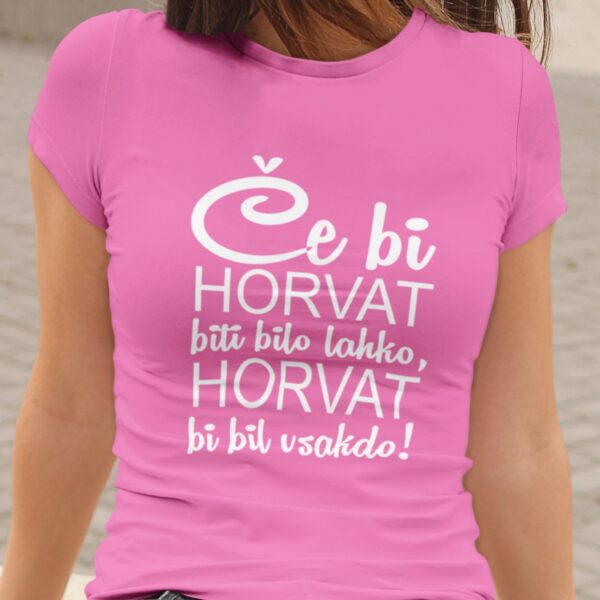 Majica - Če bi HORVAT biti bilo lahko, Horvat bil bi vaskdo