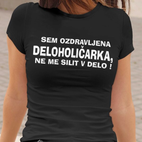 Majica - Deloholičarka