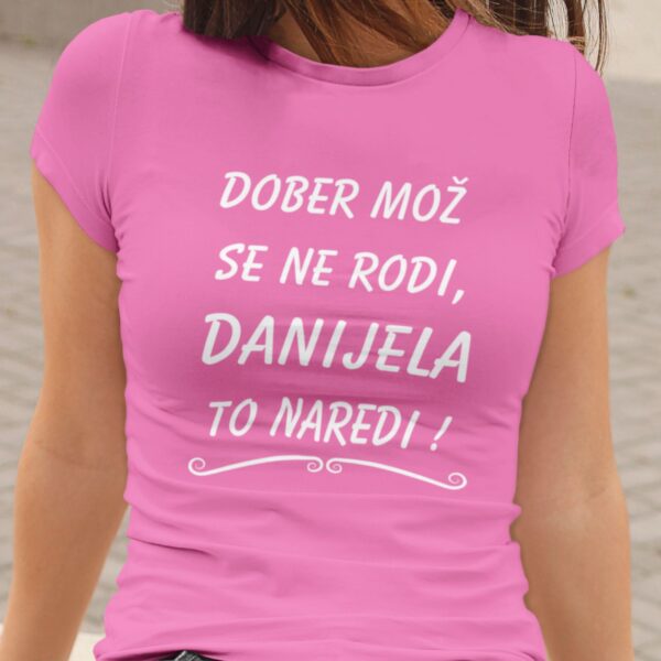 Dober Mož Se Ne Rodi Danijela To Naredi