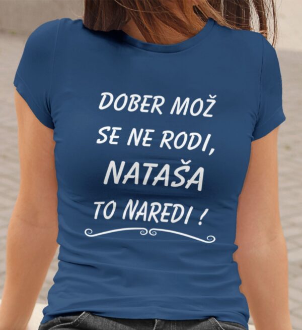 Dober Mož Se Ne Rodi Nataša To Naredi