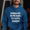 Kapucar Dober Zet Se Ne Rodi To, Tašča Naredi