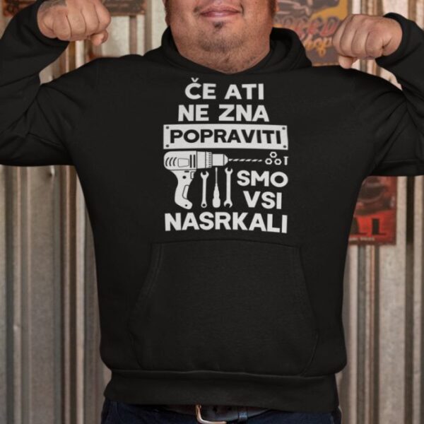 Kapucar Če Ati Ne Zna Popraviti, Smo vsi Nasrkali