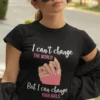 I Can`t Change The World, But I Can Change Your Nails