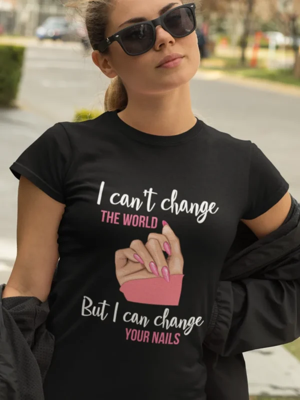 I Can`t Change The World, But I Can Change Your Nails