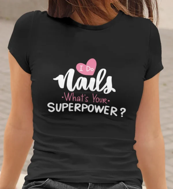 i-do-nails-what-s-your-superpo-0 I Do Nails, What`s Your Superpower