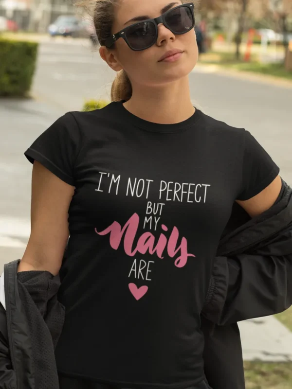 I`m Not Perfect, But My Nails Are
