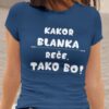 Majica - Kakor Blanka reče tako bo
