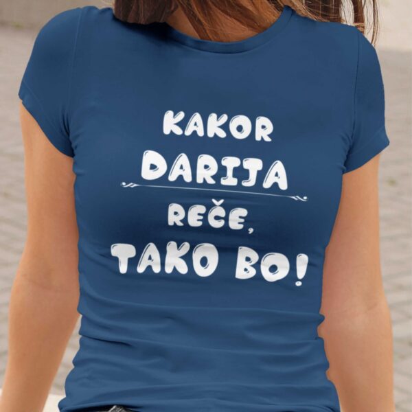 Majica - Kakor Darija reče tako bo