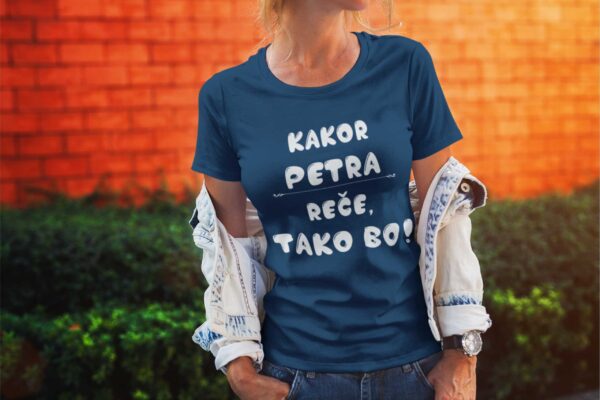 Majica - Kakor Petra reče tako bo