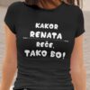 Majica - Kakor Renata reče tako bo