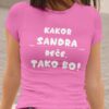 Majica - Kakor Sandra reče tako bo