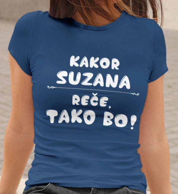 Majica - Kakor Suzana reče tako bo