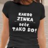 Majica - Kakor Zinka reče tako bo