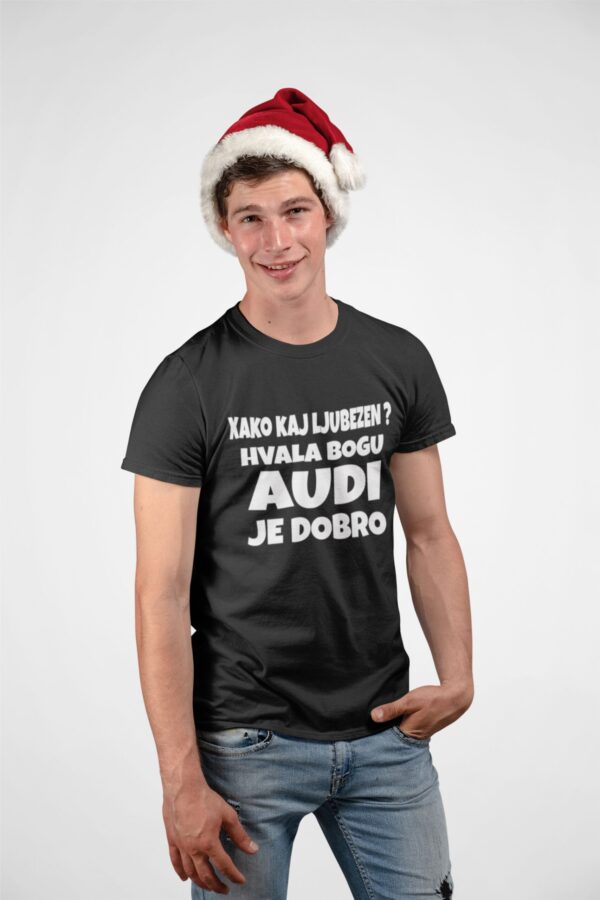 maj-audijedobro.jpg Majica - Kako kaj ljubezen? Hvala bogu AUDI je dobro