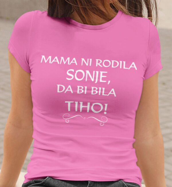Mama Ni Rodila Sonje, Da Bi Bila Tiho