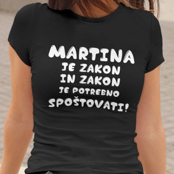 Majica - Martina je zakon in zakon je potrebno spoštovati
