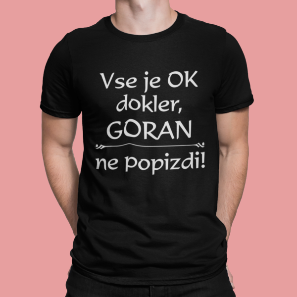 Majica - Vse je ok dokler Goran ne popizdi
