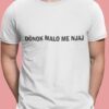 Majica Donok Malo Me Njaj
