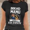 Majica Ne Podcenjujte Mamu - Kolovozu