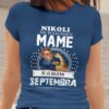 Majica Ne Podcenjuj Mame - Septembra