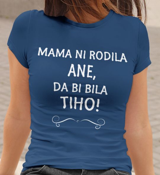mockup.of_.a.woman_.wearing.a.crewneck.t.shirt_.2015.el1_.186_2.jpg Mama Ni Rodila Ane, Da Bi Bila Tiho