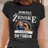 Majica Ne Podcenjuj Ženske - Oktobra