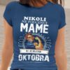 Majica Ne Podcenjuj Mame - Oktobra