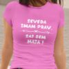 Majica Seveda Imam Prav, Saj Sem Maja