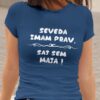 Majica Seveda Imam Prav, Saj Sem Maja
