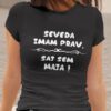 Majica Seveda Imam Prav, Saj Sem Maja