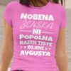 Majica Nobena Ženska Ni Popolna - Avgusta