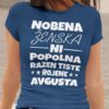 Majica Nobena Ženska Ni Popolna - Avgusta